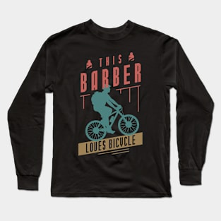 This Barber Loves Bicycle Long Sleeve T-Shirt